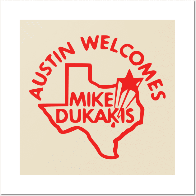 Austin Welcomes Mike Dukakis - Retro Political Campaign Button Wall Art by Yesteeyear